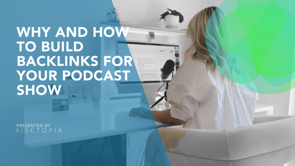 Why You Should Build Backlinks for Your Podcast